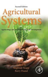 Agricultural Systems: Agroecology and Rural Innovation for Development, ISBN: 9780128020708
