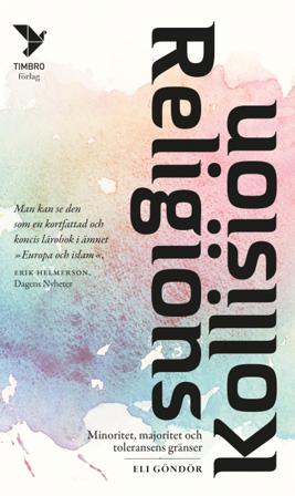 Religionskollision : minoritet, majoritet och toleransens gränser - Bok av Eli Göndör - Pocket
