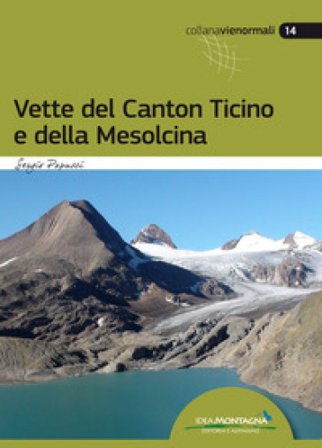 Vette del Canton Ticino e della Mesolcina Sergio Papucci
