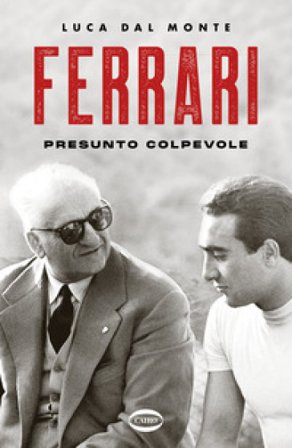 Ferrari. Presunto colpevole Luca Dal Monte