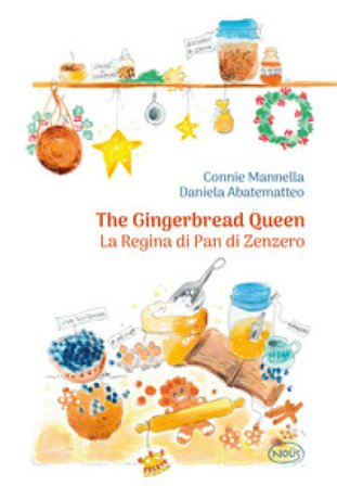 The gingerbread queen-La regina di pan di zenzero. Ediz. bilingue Connie Mannella