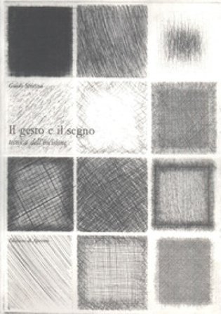 Il gesto e il segno. Tecnica dell'incisione Guido Strazza