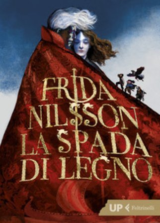 La spada di legno Frida Nilsson