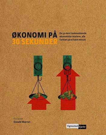 Økonomi på 30 sekunder - Bok av Adam Fishwick, Katie Huston, m.fl. - Hardback