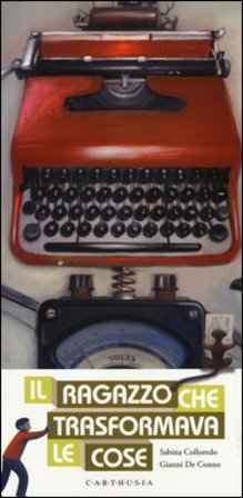 Il ragazzo che trasformava le cose Sabina Colloredo