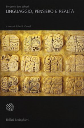 Linguaggio, pensiero e realtà Benjamin Lee Whorf