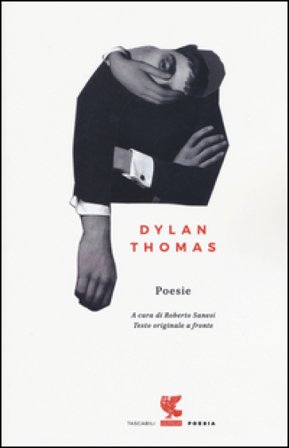 Poesie. Testo inglese a fronte Dylan Thomas