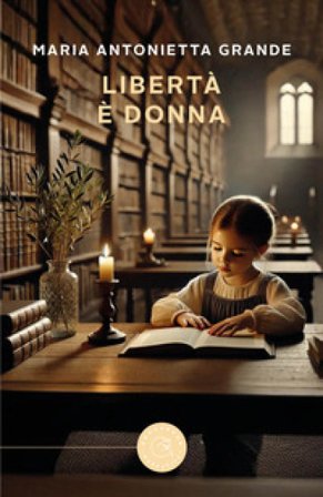 Libertà è donna Maria Antonietta Grande