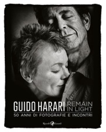 Remain in light. 50 anni di fotografie e incontri. Ediz. illustrata Guido Harari
