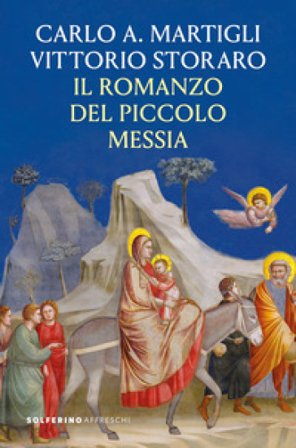 Il romanzo del piccolo messia Carlo A. Martigli