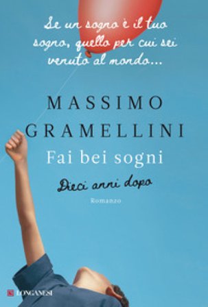 Fai bei sogni. Dieci anni dopo Massimo Gramellini