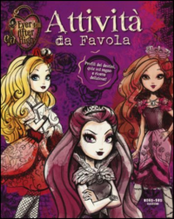 Attività da favola. Ever After High Shannon Hale