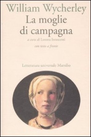 La moglie di campagna. Testo inglese a fronte William Wycherley