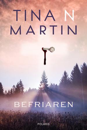 Befriaren - Bok av Tina N. Martin - Pocket