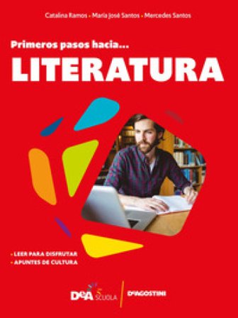 #español. Primeros pasos hacia... literatura. Per le Scuole superiori Catalina Ramos
