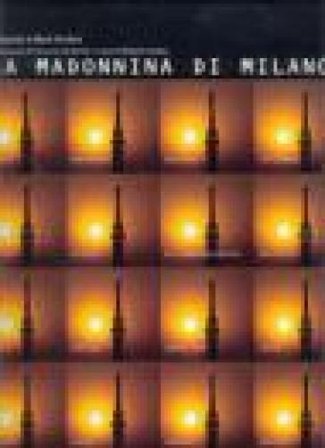 La Madonnina di Milano. Ediz. italiana e inglese Mario De Biasi