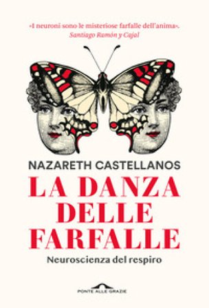 La danza delle farfalle. Neuroscienza del respiro Nazareth Castellanos