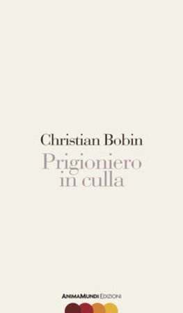 Prigioniero in culla Christian Bobin