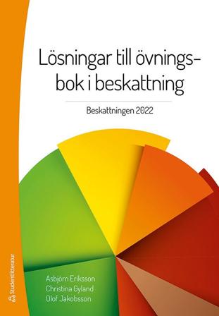 Lösningar till övningsbok i beskattning - Beskattning 2022