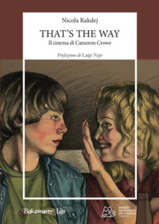 That's the way. Il cinema di Cameron Crowe Nicola Rakdej