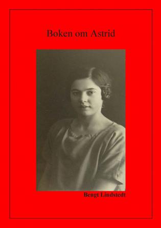 Boken om Astrid - Bok av Bengt Lindstedt - Häfte