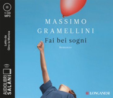 Fai bei sogni letto da Gino la Monica. Audiolibro. CD Audio formato MP3 Massimo Gramellini