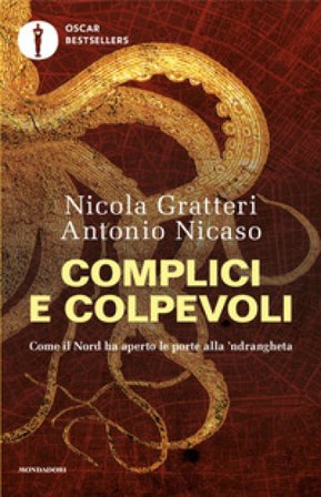 Complici e colpevoli. Come il Nord ha aperto le porte alla 'ndrangheta Nicola Gratteri