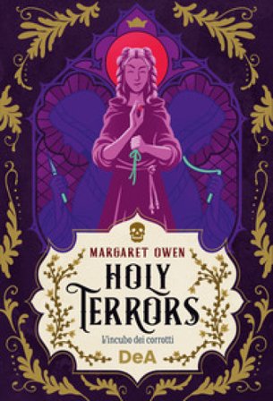 Holy terrors. L'incubo dei corrotti Margaret Owen