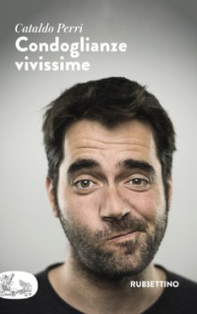 Condoglianze vivissime. Viaggio fra una Tac, una Pet e una Tarantella Cataldo Perri