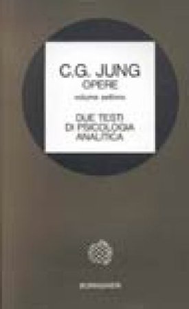 Opere. Vol. 7: Due testi di psicologia analitica Carl Gustav Jung