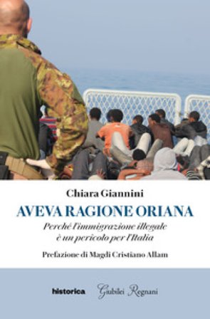 Aveva ragione Oriana. Perché l'immigrazione illegale è un pericolo per l'Italia Chiara Giannini