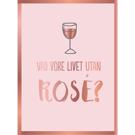 Vad vore livet utan rosé? 9789177836445