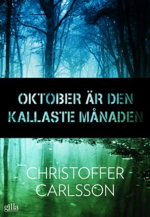 Oktober är den kallaste månaden - Bok av Christoffer Carlsson - Inbunden