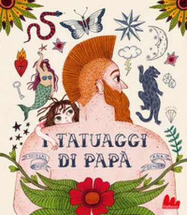 I tatuaggi di papà. Ediz. a colori Nicolás Schuff