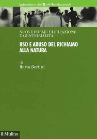 Uso e abuso del richiamo alla natura Ilaria Bertini