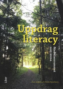 Uppdrag literacy - Med klassrummet som arena, ISBN: 9789147127429