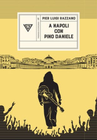 A Napoli con Pino Daniele Pier Luigi Razzano