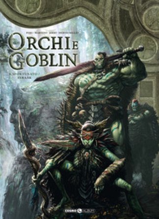 Orchi e goblin. Vol. 3: Sfortuna/Ayraak Stefano Martino