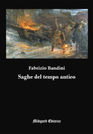 Saghe del tempo antico. Nuova ediz. Fabrizio Bandini