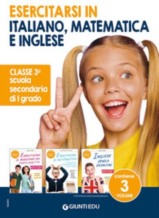 Esercitarsi in italiano, matematica e inglese. Classe 3° scuola sec. di I grado. Con QR Code Monica Caeran
