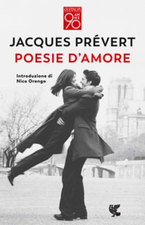 Poesie d'amore. Testo francese a fronte. Ediz. bilingue Jacques Prévert