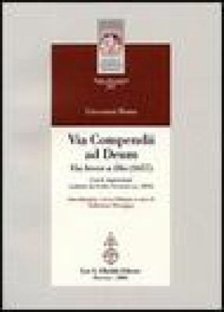 Vita compendii ad Deum. Via breve a Dio (1657). Testo latino a fronte Giovanni Bona