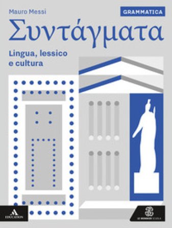 Syntagmata. Grammatica con Lezioni. Per le Scuole superiori. Con e-book. Con espansione online. Vol. 1 Mauro Messi