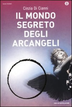 Il mondo segreto degli arcangeli Cinzia Di Cianni
