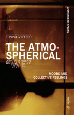 The atmospherical «we». Mood and collective feelings Tonino Griffero