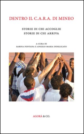 Dentro il C.A.R.A. di Mineo. Storie di chi accoglie storie di chi arriva