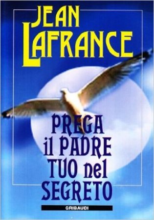 Prega il Padre tuo nel segreto Jean Lafrance