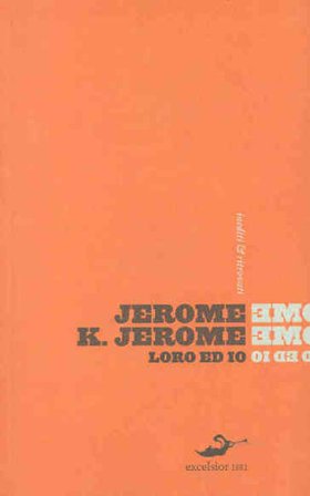 Loro ed io Jerome Klapka Jerome