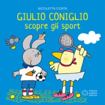 Giulio Coniglio scopre gli sport. Ediz. a colori Nicoletta Costa