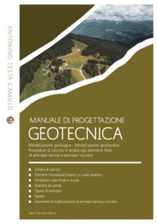 Manuale di progettazione geotecnica. Modellazione geologica. Modellazione geotecnica. Procedure di calcolo e analisi agli elementi finiti di ammassi 